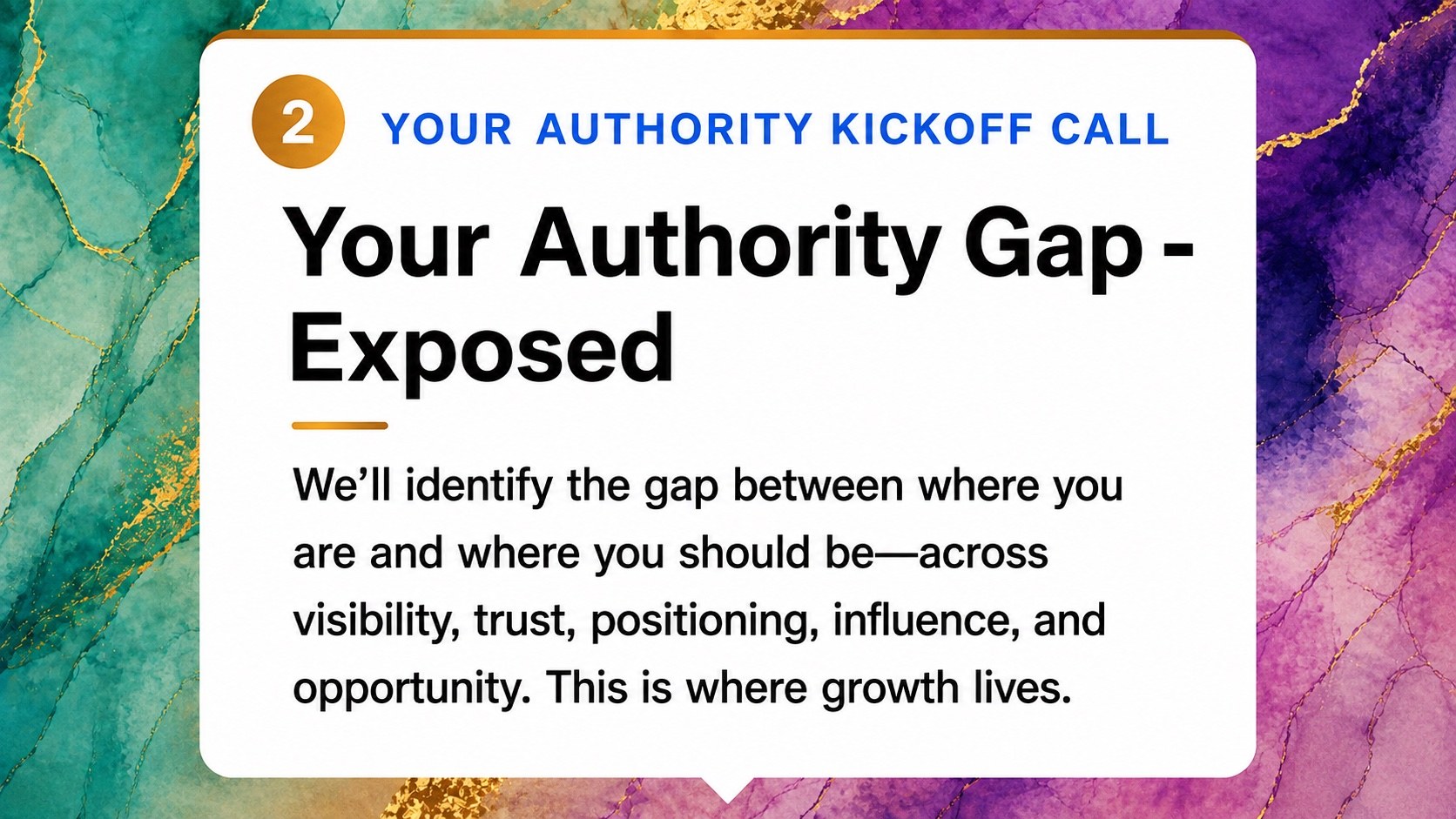 Card 2 — Your Authority Gap, Exposed: we'll identify the gap between where you are and where you should be across visibility, trust, positioning, influence, and opportunity.