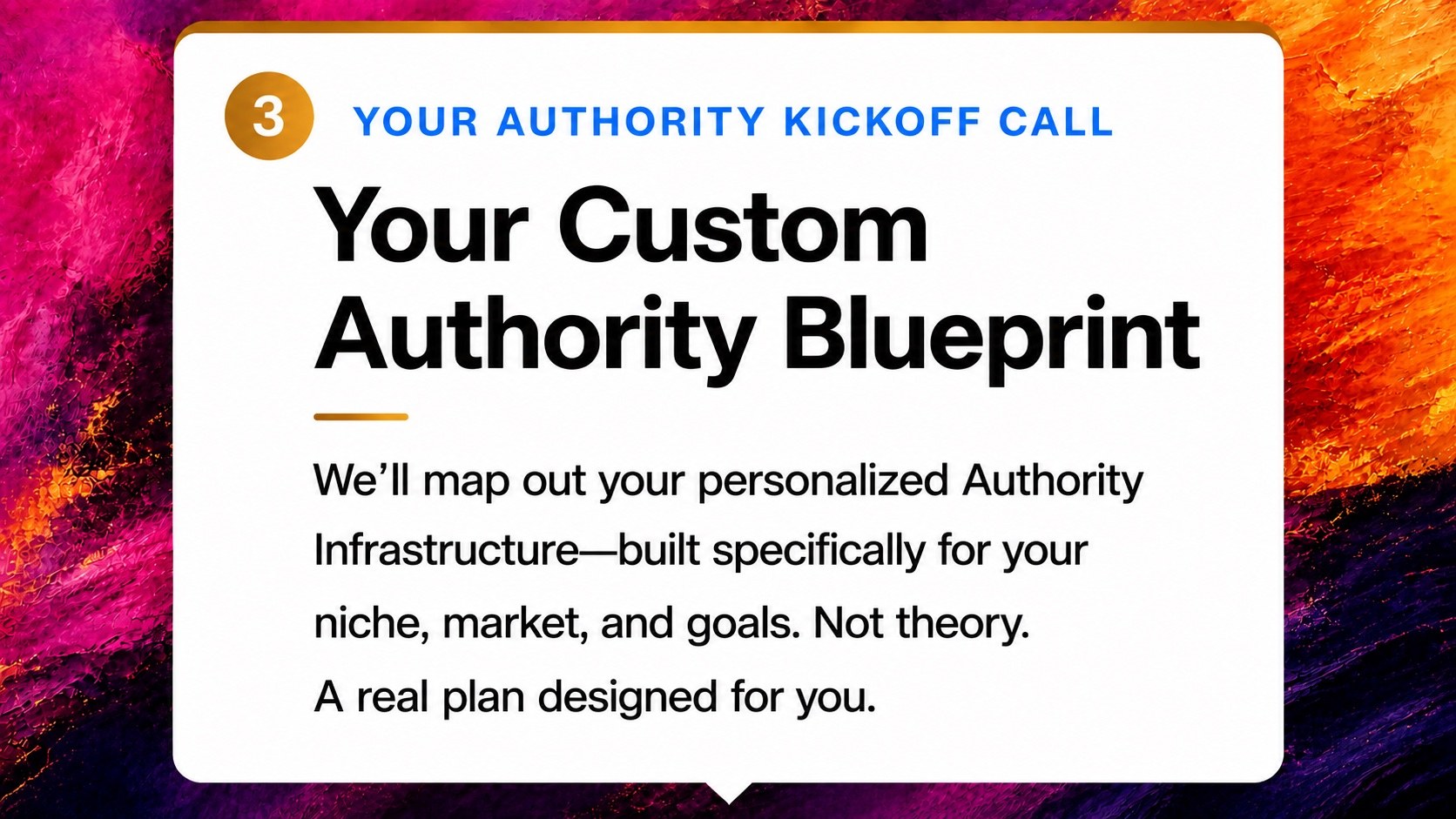 Card 3 — Your Custom Authority Blueprint: we'll map out your personalized Authority Infrastructure, built specifically for your niche, market, and goals.
